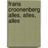 Frans Croonenberg Alles, alles, alles