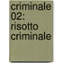 Criminale 02: Risotto criminale