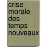Crise Morale Des Temps Nouveaux by Bureau Paul