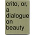 Crito, Or, A Dialogue On Beauty