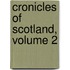 Cronicles of Scotland, Volume 2