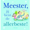Meester, je bent de allerbeste!