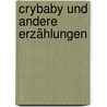 Crybaby und andere Erzählungen door David Sedaris