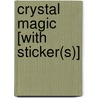 Crystal Magic [With Sticker(s)] by Golden Books Publishing Company