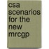 Csa Scenarios For The New Mrcgp