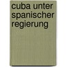 Cuba Unter Spanischer Regierung by Ultramar Spain. Minister