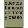 Cuentos Famosos de Amor y Deseo door Antologia