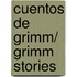 Cuentos de Grimm/ Grimm Stories