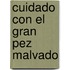 Cuidado Con El Gran Pez Malvado