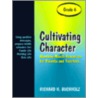 Cultivating Character (Grade 6) by Richard H. Buchholz