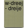 W-Dreej - Dreije