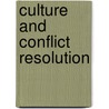 Culture And Conflict Resolution door Kevin Avruch