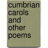 Cumbrian Carols And Other Poems by John Denwood
