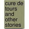Cure de Tours and Other Stories door Honor� De Balzac