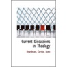 Current Discussions In Theology by Boardman Curtiss Scott