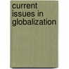 Current Issues In Globalization door Onbekend