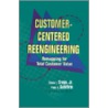 Customer Centered Reengineering door Peter D. Schiffrin