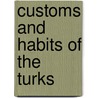 Customs And Habits Of The Turks door Albert Smith