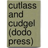 Cutlass And Cudgel (Dodo Press) door George Manville Fenn