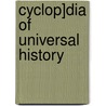 Cyclop]dia of Universal History door John Clark Ridpath