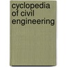 Cyclopedia of Civil Engineering door Society American Techni