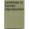 Cytokines In Human Reproduction door Eric Hill