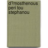 D?mosthenous Peri Tou Stephanou door William Watson Goodwin