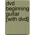 Dvd Beginning Guitar [with Dvd]