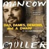 Dad, Dames, Demons, and a Dwarf door Muller Mancow Muller Mancow