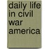 Daily Life in Civil War America