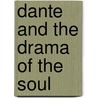 Dante And The Drama Of The Soul by William Boyd Carpenter