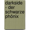 Darkside - Der schwarze Phönix by Tom Becker