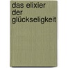 Das Elixier der Glückseligkeit by Al Ghasali