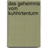 Das Geheimnis vom Kuhhirtenturm door Frank Demant