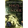 Das Haus der vergessenen Kinder door Christopher Ransom