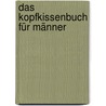 Das Kopfkissenbuch für Männer door Georg Lehmacher