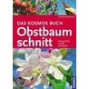 Das Kosmos Buch Obstbaumschnitt by Herbert Bischof