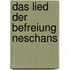 Das Lied der Befreiung Neschans by Ralf Isau