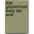 Das glücklichste Baby der Welt