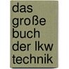 Das Große Buch Der Lkw Technik door Erich Hoepke