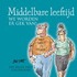 Middelbare leeftijd we worden er gek van!