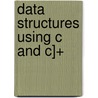 Data Structures Using C and C]+ door Yedidyah Langsam