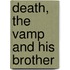 Death, The Vamp And His Brother