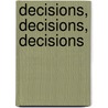 Decisions, Decisions, Decisions by Keith Tyson Kenebrew