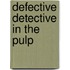 Defective Detective In The Pulp