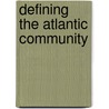 Defining The Atlantic Community door Marco Mariano