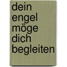 Dein Engel möge dich begleiten by Ulrike Pause