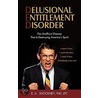 Delusional Entitlement Disorder door Lpc E.A. Shockney Phd