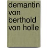 Demantin Von Berthold Von Holle door Karl Berthold