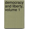 Democracy And Liberty, Volume 1 door William Edward Hartpole Lecky